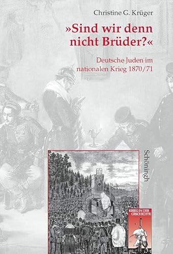 "Sind wir denn nicht Brüder?". Deutsche Juden im nationalen Krieg 1870/71 von Brill | Schöningh