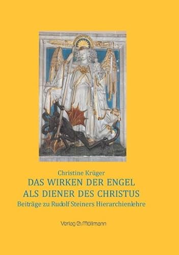 Das Wirken der Engel als Diener des Christus: Beiträge zu Rudolf Steiners Hierarchienlehre