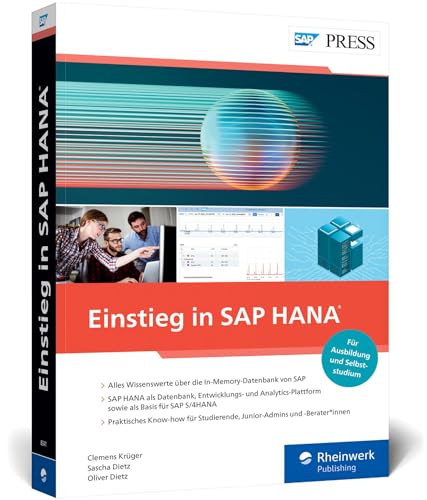 Einstieg in SAP HANA: HANA-Grundlagen für Ausbildung und Studium. Umfassendes Wissen zur In-Memory-Datenbank von SAP auf über 500 Seiten (SAP PRESS) von Rheinwerk Verlag GmbH