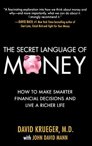 The Secret Language of Money: How to Make Smarter Financial Decisions and Live a Richer Life: How To Make Smarter Financial Decisions and Lead a Richer Life The Secret Language of Money: How to Make Smarter Financial Decisions and Live a Richer Life: How To Make Smarter Financial Decisions and Lead a Richer Life