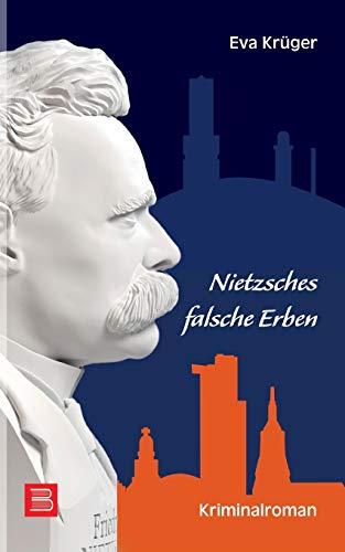 Nietzsches falsche Erben: Kriminalroman