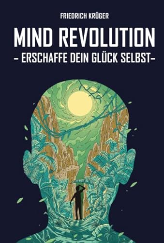 Mind Revolution: Erschaffe dein Glück selbst