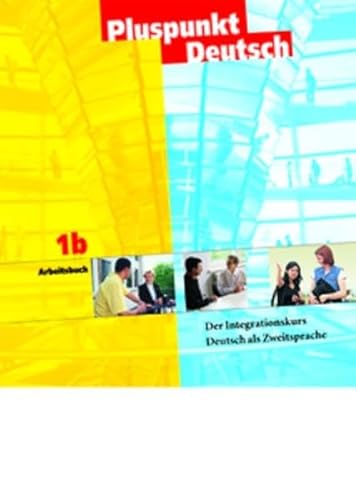 Pluspunkt Deutsch - Bisherige Ausgabe: A1: Teilband 2 - Arbeitsbuch: Arbeitsbuch 1b von Cornelsen Verlag