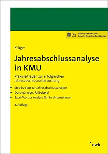 Jahresabschlussanalyse in KMU: Praxisleitfaden zur erfolgreichen Jahresabschlussuntersuchung. Step-by-Step zur Jahresabschlussanalyse. Durchgängiges ... Excel-Tool zur Analyse für Ihr Unternehmen. von NWB Verlag