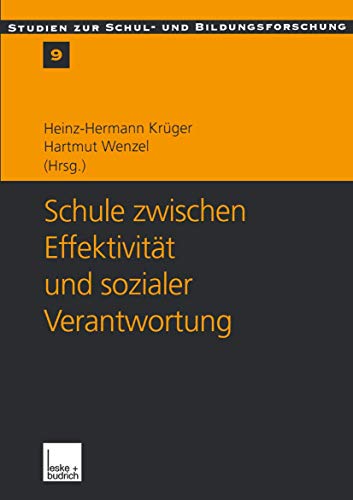 Schule zwischen Effektivität und sozialer Verantwortung (Studien zur Schul- und Bildungsforschung, 9, Band 9) von VS Verlag für Sozialwissenschaften