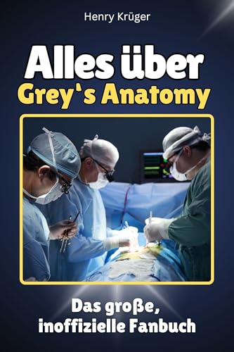 Alles über Grey‘s Anatomy - Hochwertige Hardcover-Ausgabe - das perfekte Geschenk: Das große, inoffizielle Fanbuch von FlipFlop