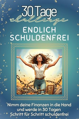 Endlich schuldenfrei - Das perfekte Geschenk für Weihnachten und Geburtstag und jeden Anlass: Nimm deine Finanzen in die Hand und werde in 30 Tagen Schritt für Schritt schuldenfrei von FlipFlop