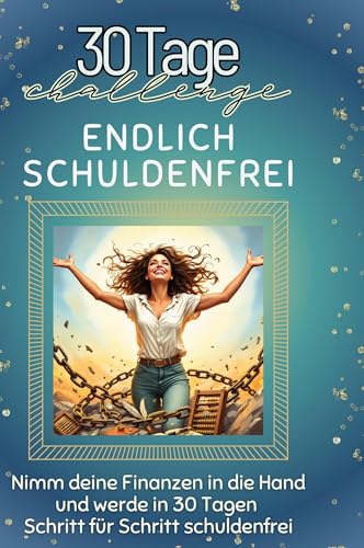 Endlich schuldenfrei: Nimm deine Finanzen in die Hand und werde in 30 Tagen Schritt für Schritt schuldenfrei von FlipFlop