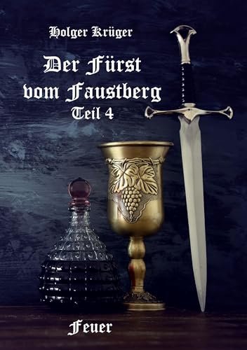 Der Fürst vom Faustberg – Teil 4: Feuer von Rediroma-Verlag