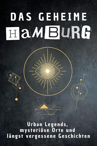 Das geheime Hamburg: Urban Legends, mysteriöse Orte und längst vergessene Geschichten. Geschenk für Fans von Grusel und Mystery, Halloween, True Crime, Reise von FlipFlop