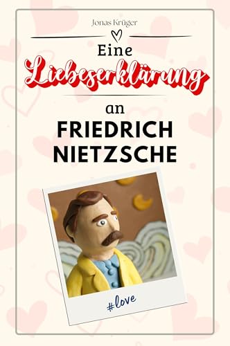 Eine Liebeserklärung an Friedrich Nietzsche: Die große Hommage - das perfekte Geschenk für Weihnachten und Geburtstag und jeden Anlass von FlipFlop