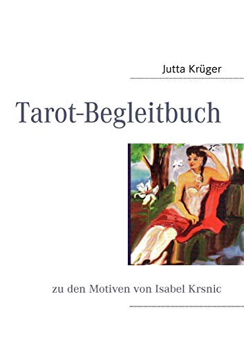 Tarot-Begleitbuch: zu den Motiven von Isabel Krsnic