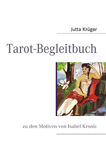 Tarot-Begleitbuch: zu den Motiven von Isabel Krsnic