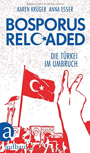 Bosporus reloaded: Die Türkei im Umbruch