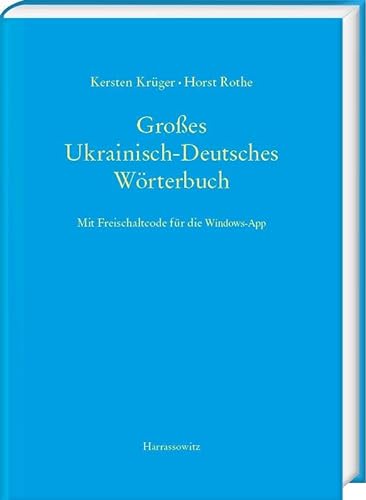 Großes Ukrainisch-Deutsches Wörterbuch: Mit Freischaltcode für die Windows-App - Basiert auf Version 12.0 des digitalen Wörterbuchs von Harrassowitz Verlag