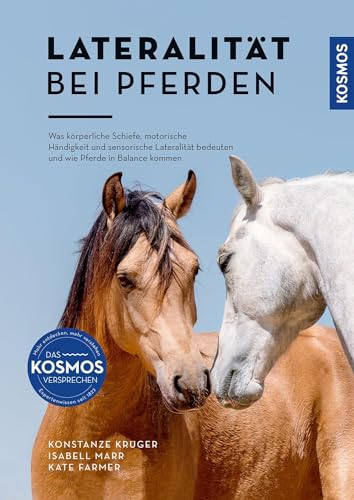 Lateralität bei Pferden: Was körperliche Schiefe, motorische Händigkeit und sensorische Lateralität bedeuten und wie Pferde in Balance kommen von Franckh-Kosmos