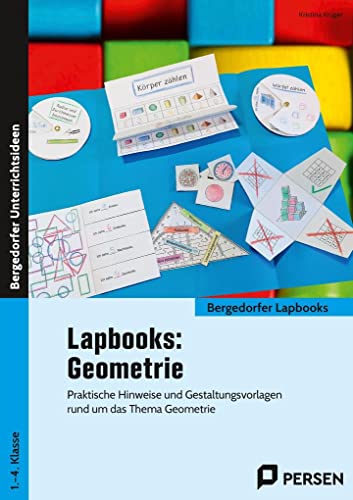 Lapbooks: Geometrie - 1.-4. Klasse: Praktische Hinweise und Gestaltungsvorlagen rund um das Thema Geometrie (Bergedorfer Lapbooks)