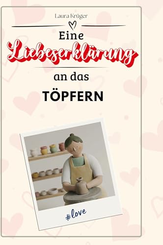 Eine Liebeserklärung an das Töpfern Eine Liebeserklärung an das Töpfern von FlipFlop
