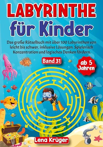 Labyrinthe für Kinder ab 5 Jahren - Band 31: Das große Rätselbuch mit über 100 Labyrinthen von leicht bis schwer, inklusive Lösungen. Spielerisch ... (Labyrinth Rätsel für Kinder ab 5 Jahren) von Nova Mente Verlag