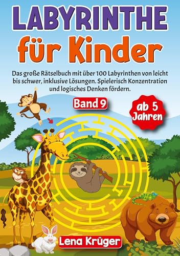 Labyrinthe für Kinder ab 5 Jahren - Band 9: Das große Rätselbuch mit über 100 Labyrinthen von leicht bis schwer, inklusive Lösungen. Spielerisch ... (Labyrinth Rätsel für Kinder ab 5 Jahren) von Nova Mente Verlag