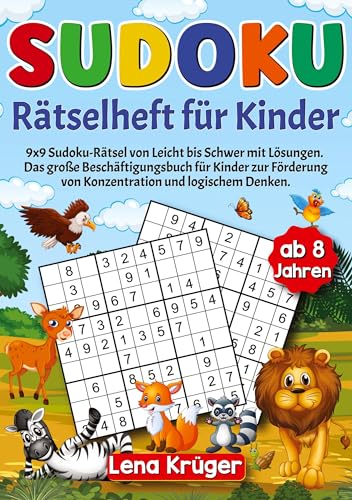Sudoku Rätselheft für Kinder ab 8 Jahren: 9x9 Sudoku-Rätsel von Leicht bis Schwer mit Lösungen. Das große Beschäftigungsbuch für Kinder zur Förderung von Konzentration und logischem Denken.