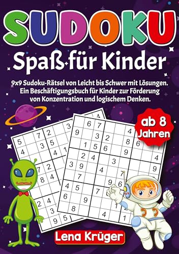 Sudoku Spaß für Kinder ab 8 Jahren: 9x9 Sudoku-Rätsel von Leicht bis Schwer mit Lösungen. Ein Beschäftigungsbuch für Kinder zur Förderung von Konzentration und logischem Denken. von Nova Mente Verlag