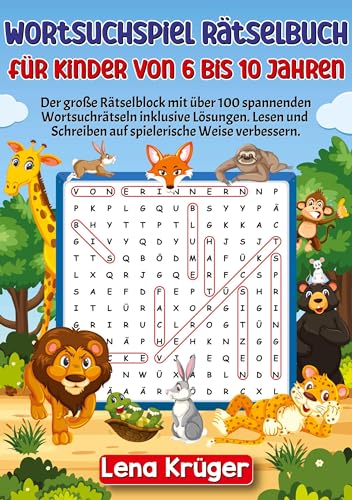 Wortsuchspiel Rätselbuch für Kinder von 6 bis 10 Jahren: Der große Rätselblock mit über 100 spannenden Wortsuchrätseln inklusive Lösungen. Lesen und Schreiben auf spielerische Weise verbessern.
