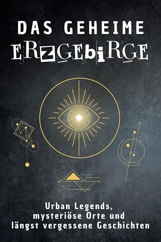 Das geheime Erzgebirge: Urban Legends, mysteriöse Orte und längst vergessene Geschichten. Geschenk für Fans von Grusel und Mystery, Halloween, True Crime, Reise von FlipFlop