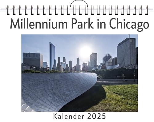 Millennium Park in Chicago - (Wandkalender 2025, Kalender DIN A4 quer, Monatskalender im Querformat mit Kalendarium, das perfekte Geschenk) von FlipFlop
