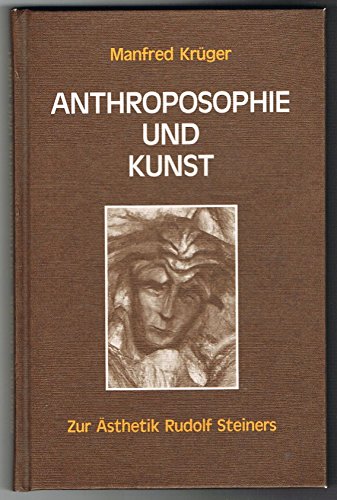 Anthroposophie und Kunst. Zur Aesthetik Rudolf Steiners