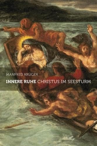 Innere Ruhe: Christus im Seesturm Innere Ruhe: Christus im Seesturm