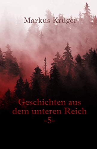 Geschichten aus dem Unteren Reich Band 5: Unheimliche Kurzgeschichten