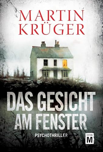 Das Gesicht am Fenster: Psychothriller