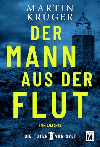 Der Mann aus der Flut (Die Toten von Sylt, Band 1) von Edition M