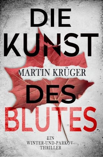 Die Kunst des Blutes: Ein Winter-und-Parkov-Thriller 5 (Buchhandels-Edition)