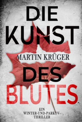 Die Kunst des Blutes: Ein Winter-und-Parkov-Thriller 5