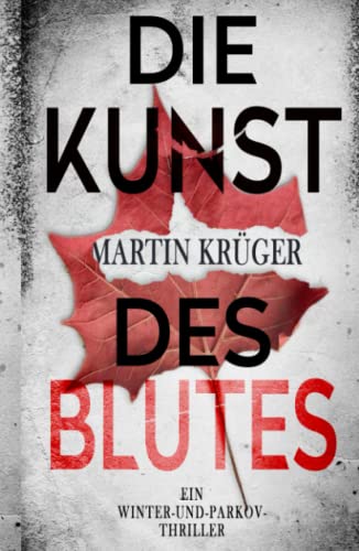 Die Kunst des Blutes: Ein Winter-und-Parkov-Thriller 5