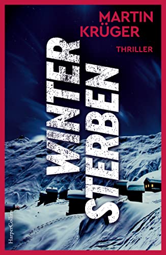 Wintersterben: Thriller | Mörderjagd in den Walliser Alpen - Ein eiskalter Thriller mit Interpol-Ermittlerin Valeria Ravelli! von HarperCollins