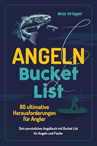 Angeln Bucket List: 80 ultimative Herausforderungen für Angler – Dein persönliches Angelbuch mit Bucket List für Angeln und Fische Angeln Bucket List: 80 ultimative Herausforderungen für Angler – Dein persönliches Angelbuch mit Bucket List für Angeln und Fische von Eulogia Verlags GmbH