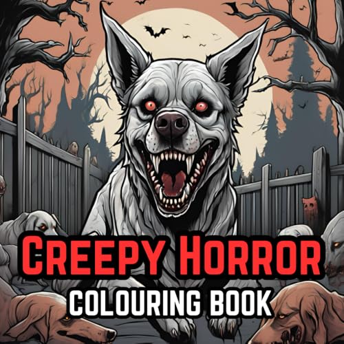 Creepy Horror: Adult Colouring Book: Canine Edition - 50 Terrifying Pages To Bring To Life (For Adults & Teens) von Independently published