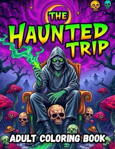 The Haunted Trip: A Dark Psychedelic Stoner Coloring Book von Independently published