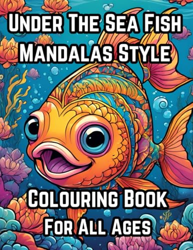 "Under the Sea: Mandala Fish Colouring Adventures for All Ages": Stress-Relieving Mandala Fish Patterns. von Independently published