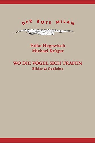 Wo die Vögel sich trafen: Bilder & Gedichte (Der Rote Milan) von Merlin Verlag