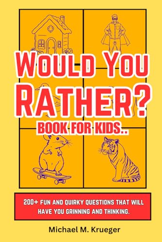 Would You Rather? Book For Kids:: "200+ Fun and Silly Choice Questions for Kids Ages 6-12: A Laughter-Filled Adventure!" von Independently published