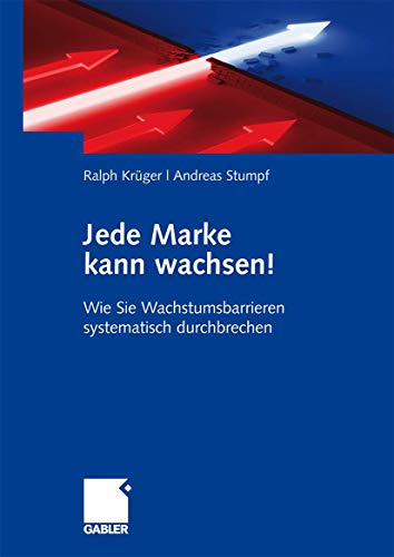 Jede Marke kann wachsen: Wie Sie Wachstumsbarrieren systematisch durchbrechen