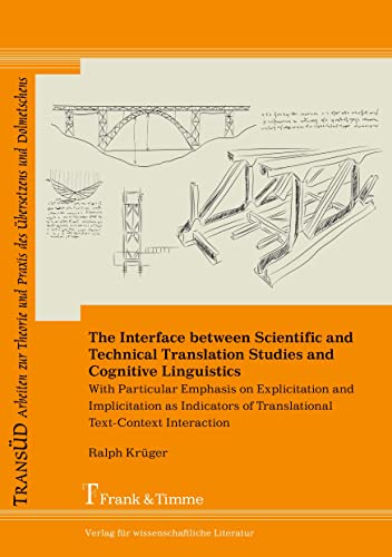 The Interface between Scientific and Technical Translation Studies and Cognitive Linguistics: With Particular Emphasis on Explicitation and ... und Praxis des Übersetzens und Dolmetschens) von Frank & Timme GmbH