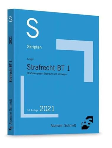 Skript Strafrecht BT 1: Straftaten gegen Eigentum und Vermögen (Skripten Strafrecht) von Alpmann Schmidt Verlag