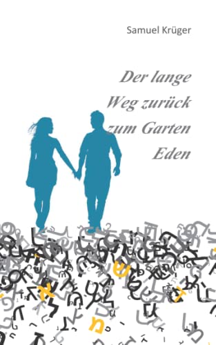 Der lange Weg zurück zum Garten Eden von Independently published