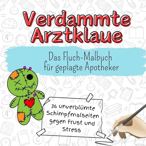 Verdammte Arztklaue - 36 unverblümte Schimpfmalseiten gegen Frust und Stress: Das Fluch-Malbuch für geplagte Apotheker von FlipFlop
