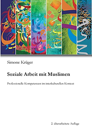 Soziale Arbeit mit Muslimen: Professionelle Kompetenzen im interkulturellen Kontext